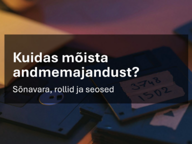 Valminud on materjal “Kuidas mõista andmemajandust?”